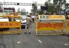 Corona Virus : अब दिल्ली-हरियाणा की सीमाओं को किया गया सील,दोपहर 12 बजे तक ही एंट्री,कोरोना के बढ़ते मामलों के मद्देनजर फैसला