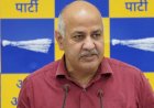बीजेपी करना चाहती है अरविंद केजरीवाल का मर्डर,सिसोदिया का सनसनीखेज आरोप