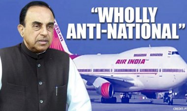 बीजेपी नेता सुब्रमण्यम स्वामी ने एयर इंडिया के सौदे को बताया राष्ट्रविरोधी,सुप्रीम कोर्ट जाने की दी चेतावनी,मोदी सरकार बेचने जा रही है अपनी 100 फीसदी हिस्सेदारी