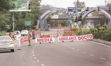 Corona Effect : दिल्ली-नोएडा की सभी सीमाओं को किया गया सील,कोरोना वाययरस के बढ़ते मामलों के मद्देनजर लिया फैसला,जरूरी सामान वाले वाहनों की होगी आवाजाही